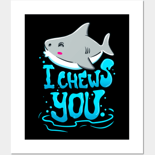 Cute & Funny I Chews You Shark Chooses You Pun Posters and Art